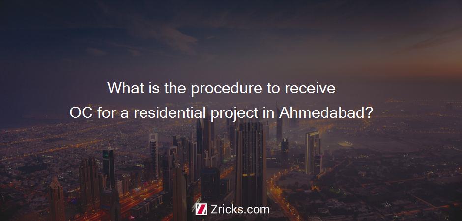 What is the procedure to receive OC for a residential project in Ahmedabad?