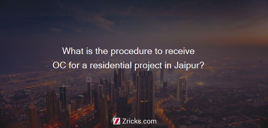 What is the procedure to receive OC for a residential project in Jaipur?