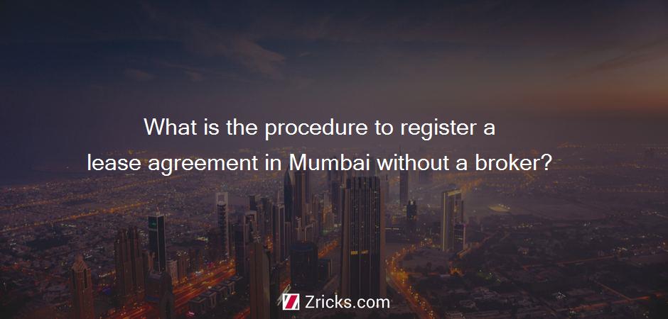 What is the procedure to register a lease agreement in Mumbai without a broker?