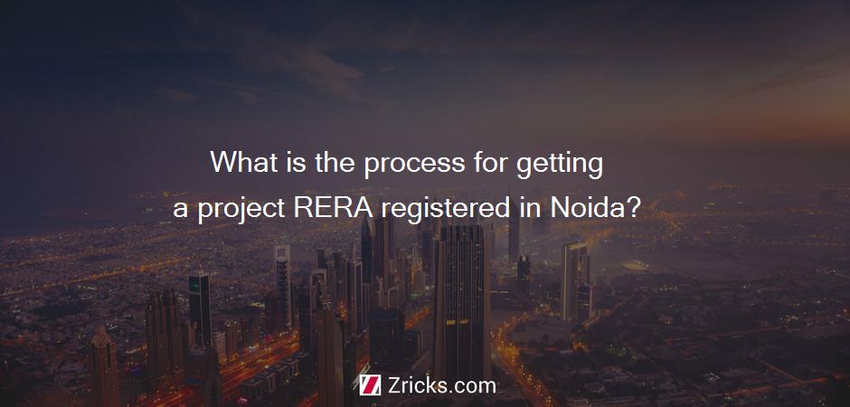 What is the process for getting a project RERA registered in Noida?