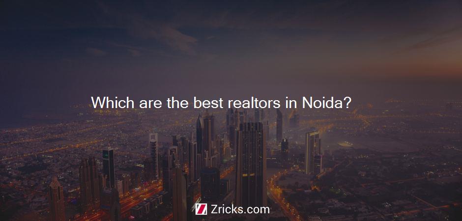 Which are the best realtors in Noida?