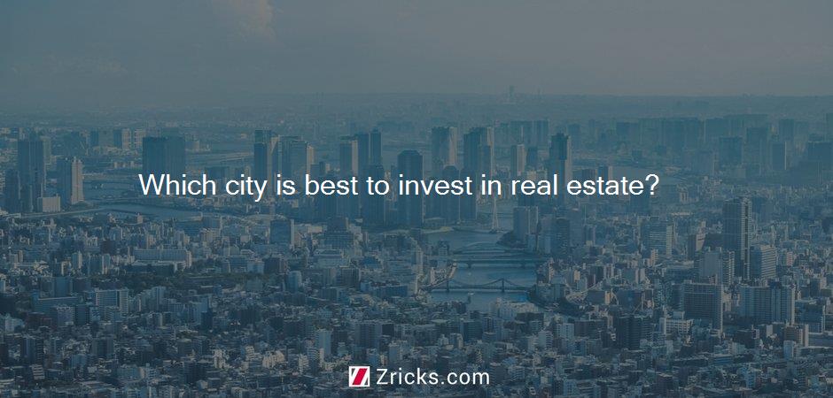 Which city is best to invest in real estate?