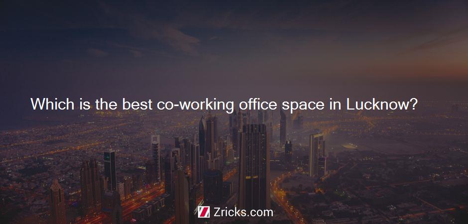 Which is the best co-working office space in Lucknow?