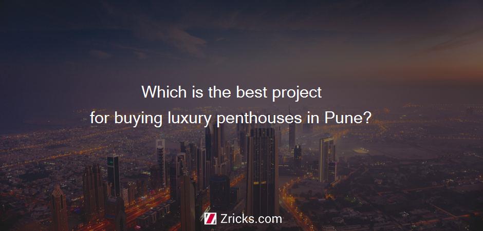 Which is the best project for buying luxury penthouses in Pune?