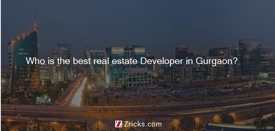 Who is the best real estate Developer in Gurgaon?
