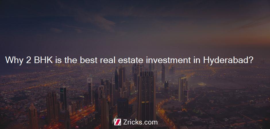Why 2 BHK is the best real estate investment in Hyderabad?