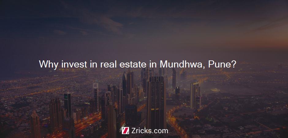 Why invest in real estate in Mundhwa, Pune?