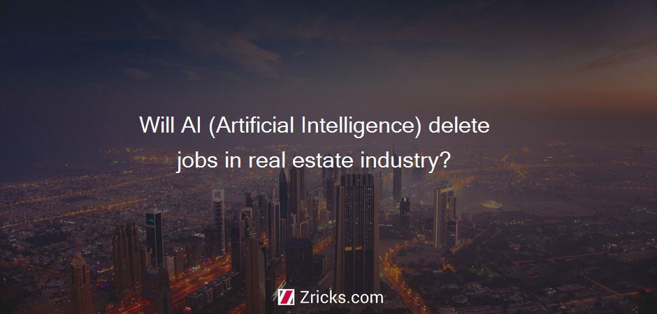 Will AI (Artificial Intelligence) delete jobs in real estate industry?