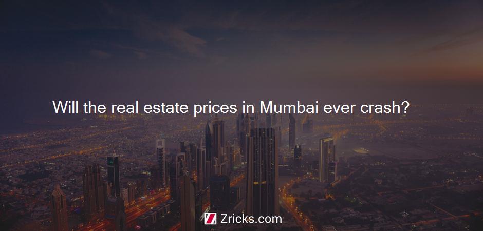 Will the real estate prices in Mumbai ever crash?