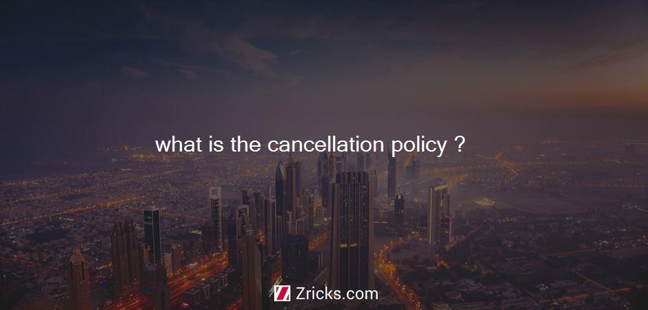 what is the cancellation policy ?