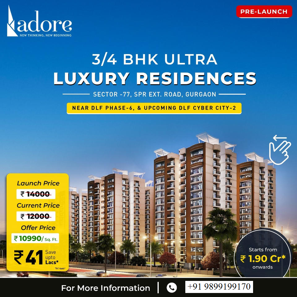Adore 3/4 BHK Ultra Luxury Residences:  Live the Lavish Life in Gurgaon Update