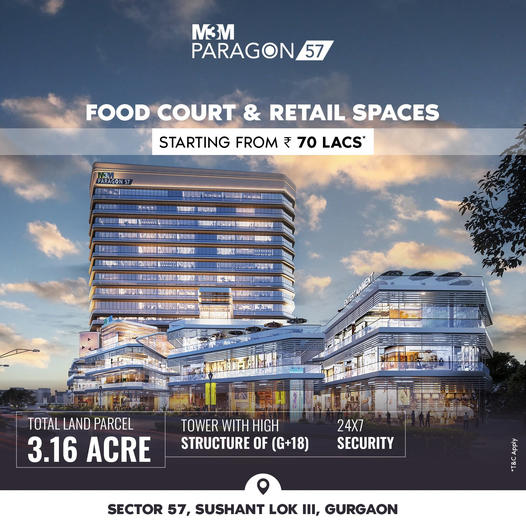 M3M Paragon 57: The New Destination for Food and Retail in Sushant Lok III, Gurugram Update