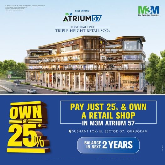 Pay just 25 %  & own a retail shop at M3M Atrium 57, Gurgaon Update