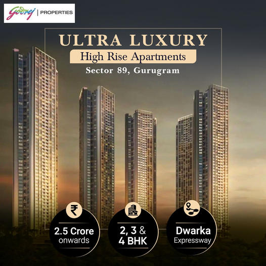 Godrej Properties Introduces Ultra Luxury High Rise Apartments in Sector 89, Gurugram Update