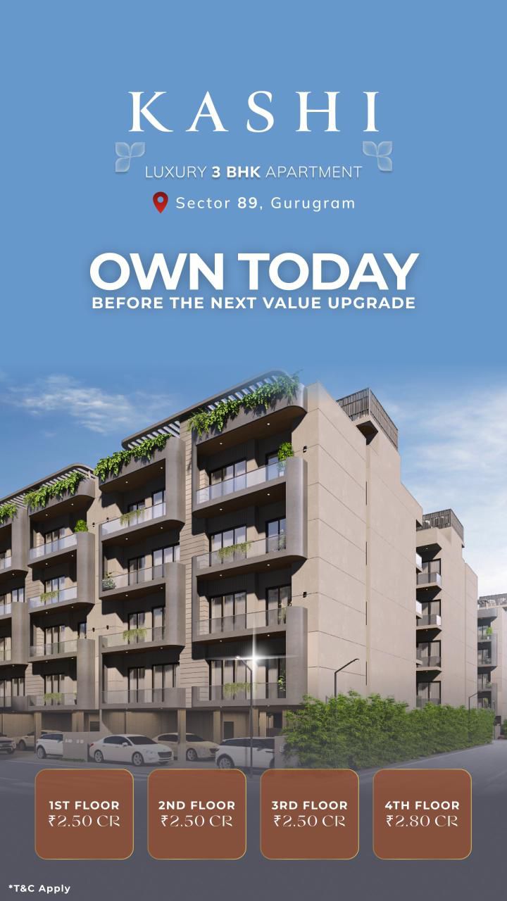 Secure Your Luxury 3 BHK at Kashi Today || Own Your Home in Sector 89, Gurugram Now || Buy Before the Next Value Upgrade! Update