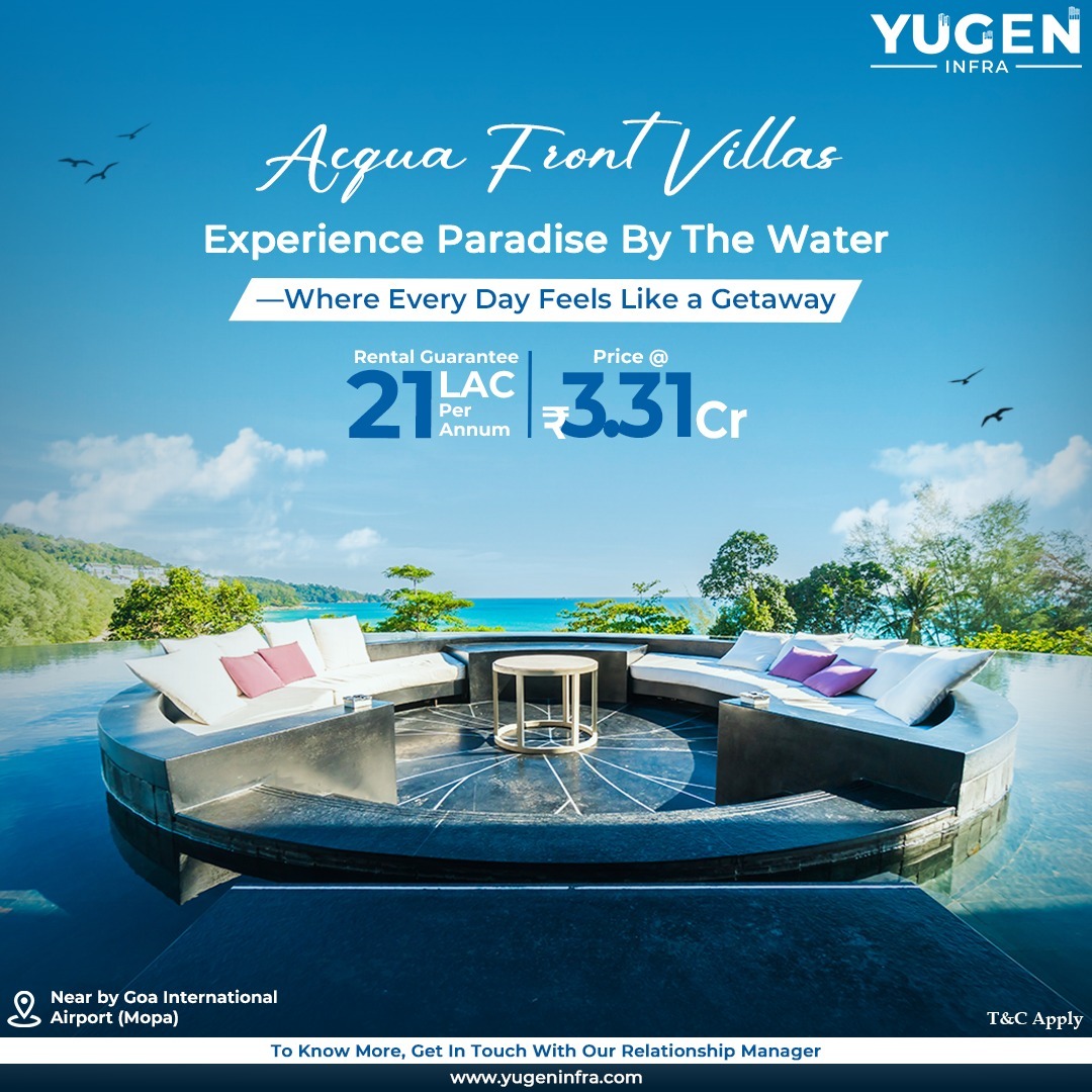 Discover Aqua Front Villas by Yugen Infra - Starting at ₹3.31 Cr, Near Goa International Airport (Mopa) Update