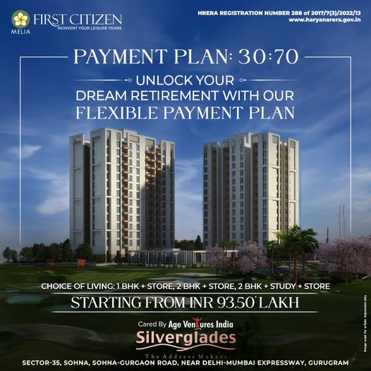 First Citizen Melia: Unlock Your Dream Retirement with Flexible Payment Options in Sector-35, Sohna Update