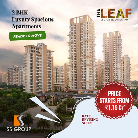 Ready to move 2 BHK luxury spacious apartments at SS The Leaf, Gurgaon Update