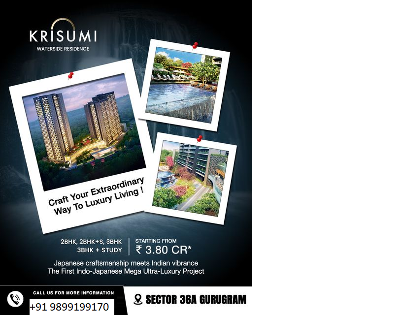 Krisumi WaterSide Residences: Indo-Japanese Living Redefined in Sector 36A Gurugram Update
