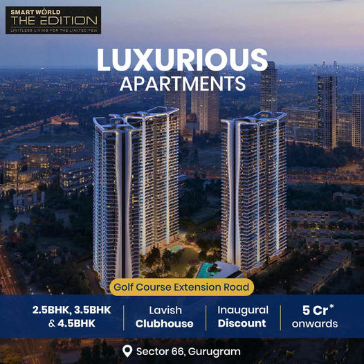 Smart World The Edition: A New Era of Luxury Apartments on Golf Course Extension Road Update