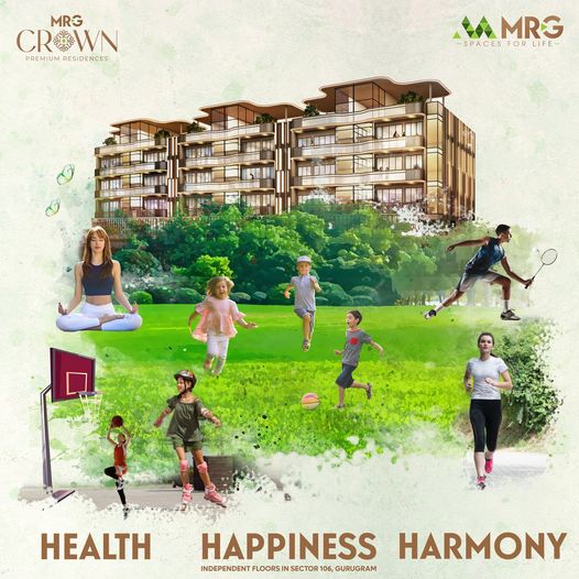 MRG Crown: Crafting Spaces for Health, Happiness, and Harmony in Sector 106, Gurugram Update