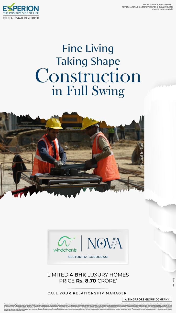Construction in Full Swing at Windchants Nova || Luxury 4 BHK Homes at Rs. 8.70 Crore || Experion Announces Construction Update Update