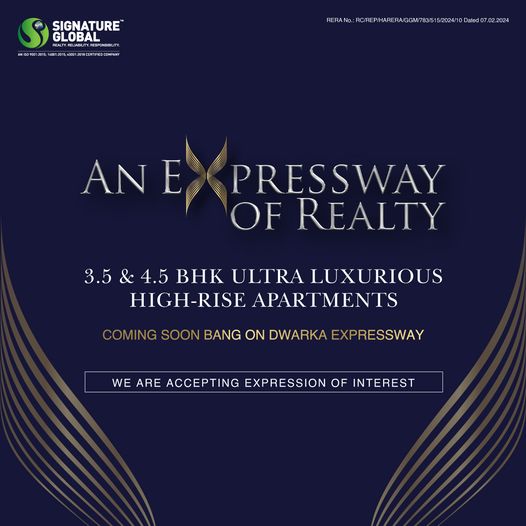 Signature Global's Expressway to Luxury: Ultra Luxurious 3.5 & 4.5 BHK High-Rise Apartments on Dwarka Expressway Update