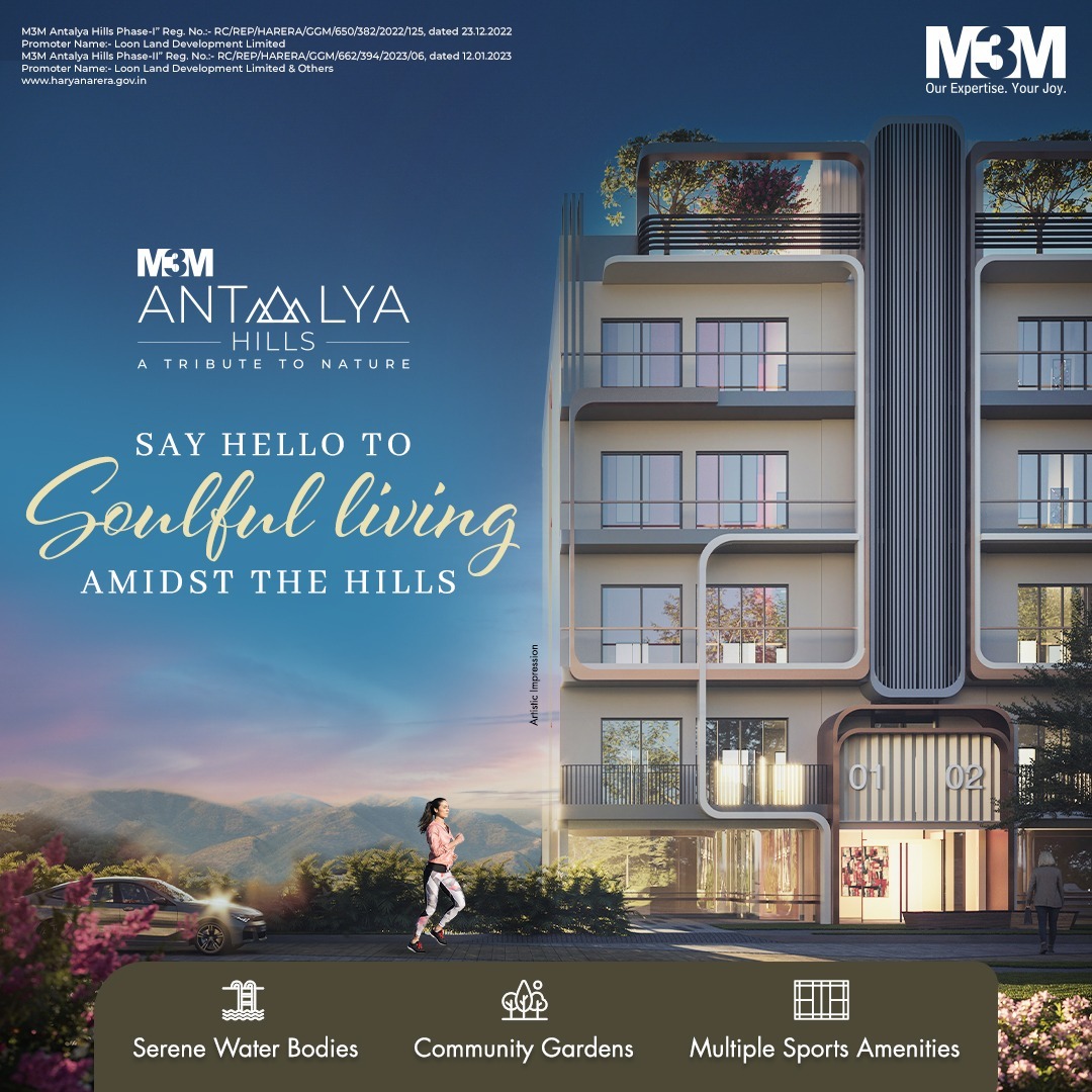M3M Antalya Hills: Embrace Soulful Living in the Heart of Nature in Gurugram Update