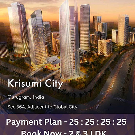 Krisumi City: Redefining Skyline in Gurugram, India – Sec 36A, Next to Global City Update