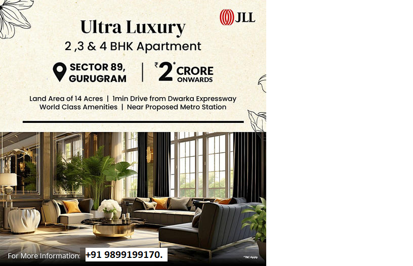 JLL's Pinnacle of Prestige: The Ultra Luxury 2, 3 & 4 BHK Apartments at Sector 89, Gurugram Update
