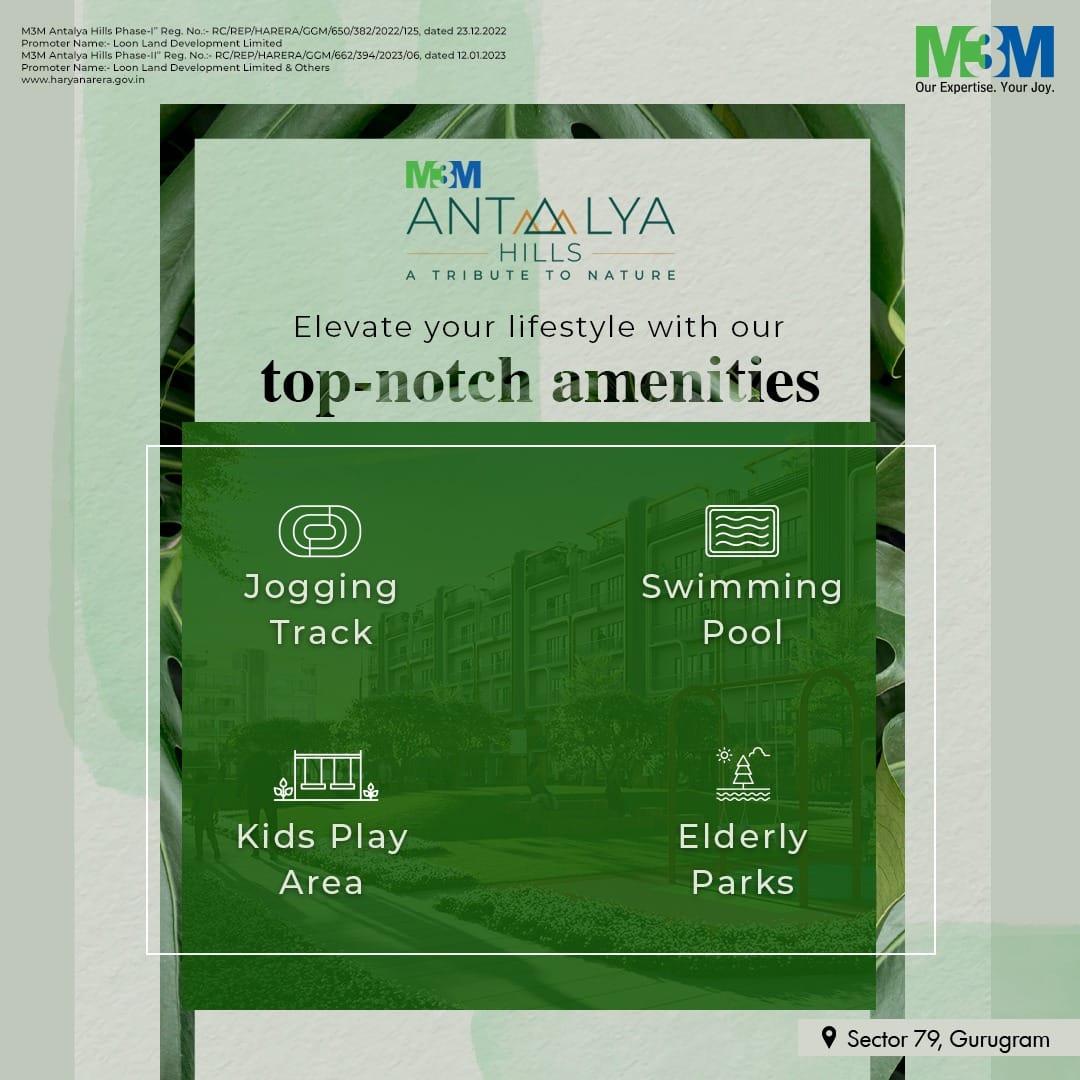 Elevate your lifestyle with our top-notch amenities at M3M Antalya Hills in Sector 79, Gurgaon Update