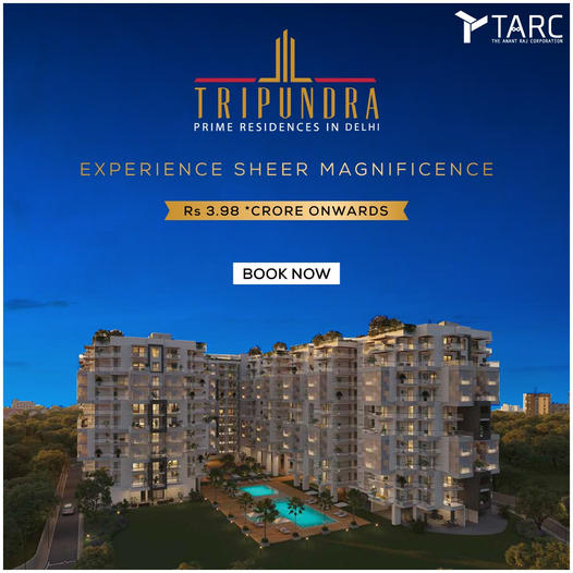Own ultra-luxurious 3/4 bed residences Rs 3.98 Cr. at Tarc Tripundra, New Delhi Update