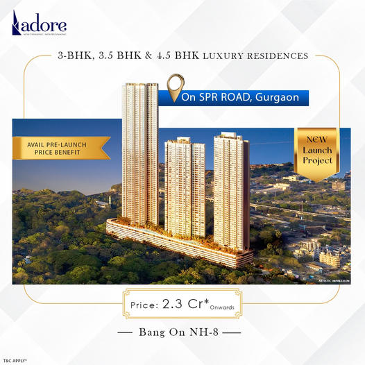 Adore Luxury Residences: Opulence on SPR Road, Gurgaon Update