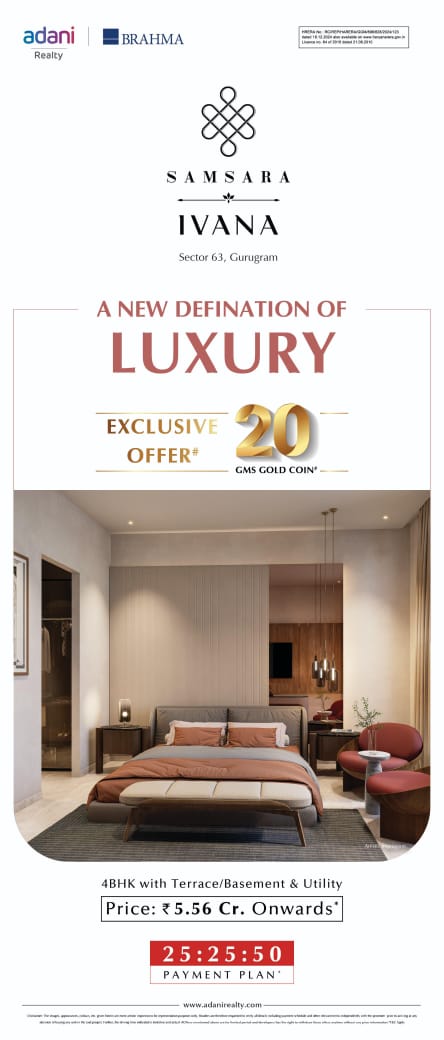 Discover Samsara Ivana, Sector 63 Gurugram - A New Definition of Luxury from Adani Realty and Brahma for ₹5.56 Cr Update