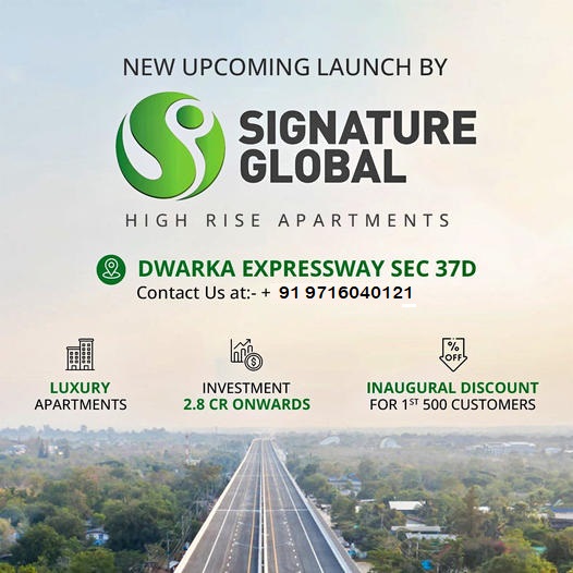 Signature Global's Newest Vision: High-Rise Luxury Apartments on Dwarka Expressway, Sec 37D, Gurugram Update