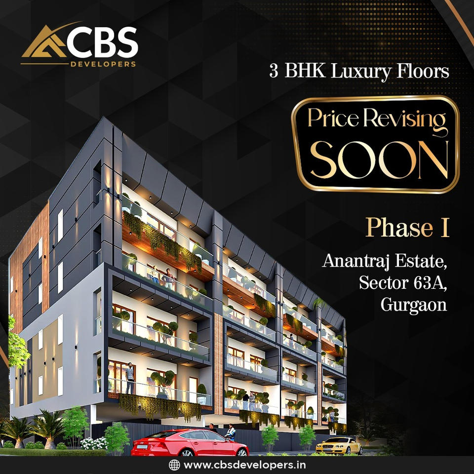 CBS Developers' Phase I at Anantraj Estate: 3 BHK Luxury Floors Set to Elevate Sector 63A, Gurugram Update