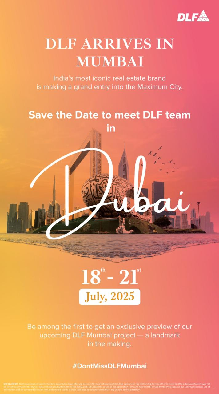 DLF Mumbai Project Preview in Dubai, 18th-21st July 2025, DLF Update