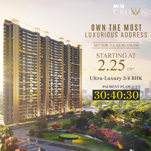 M3M Crown Discover a world of luxury beyond imagination in Gurgaon Update