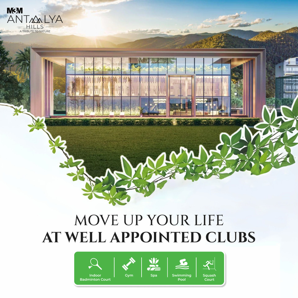 Enrich Your Lifestyle at M3M Antalya Hills: Exclusive Club Amenities at the Heart of Nature Update