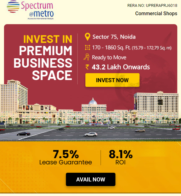 Get 8.1% ROI @ Rs. 43.2 Lakh only invest in Spectrum Metro, Sector 75, Noida Update