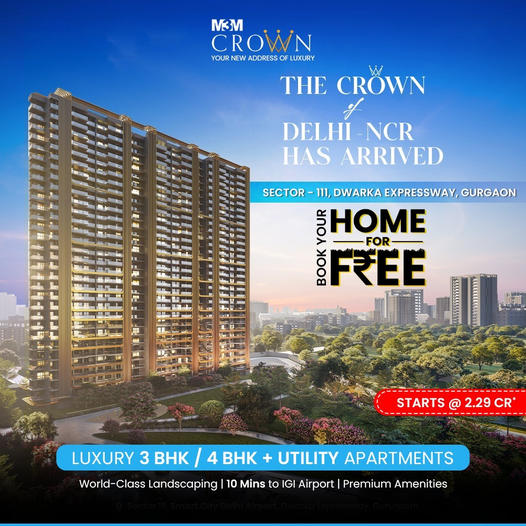 Pay 5% & own a property at M3M Crown in Dwarka Expressway, Gurgaon Update