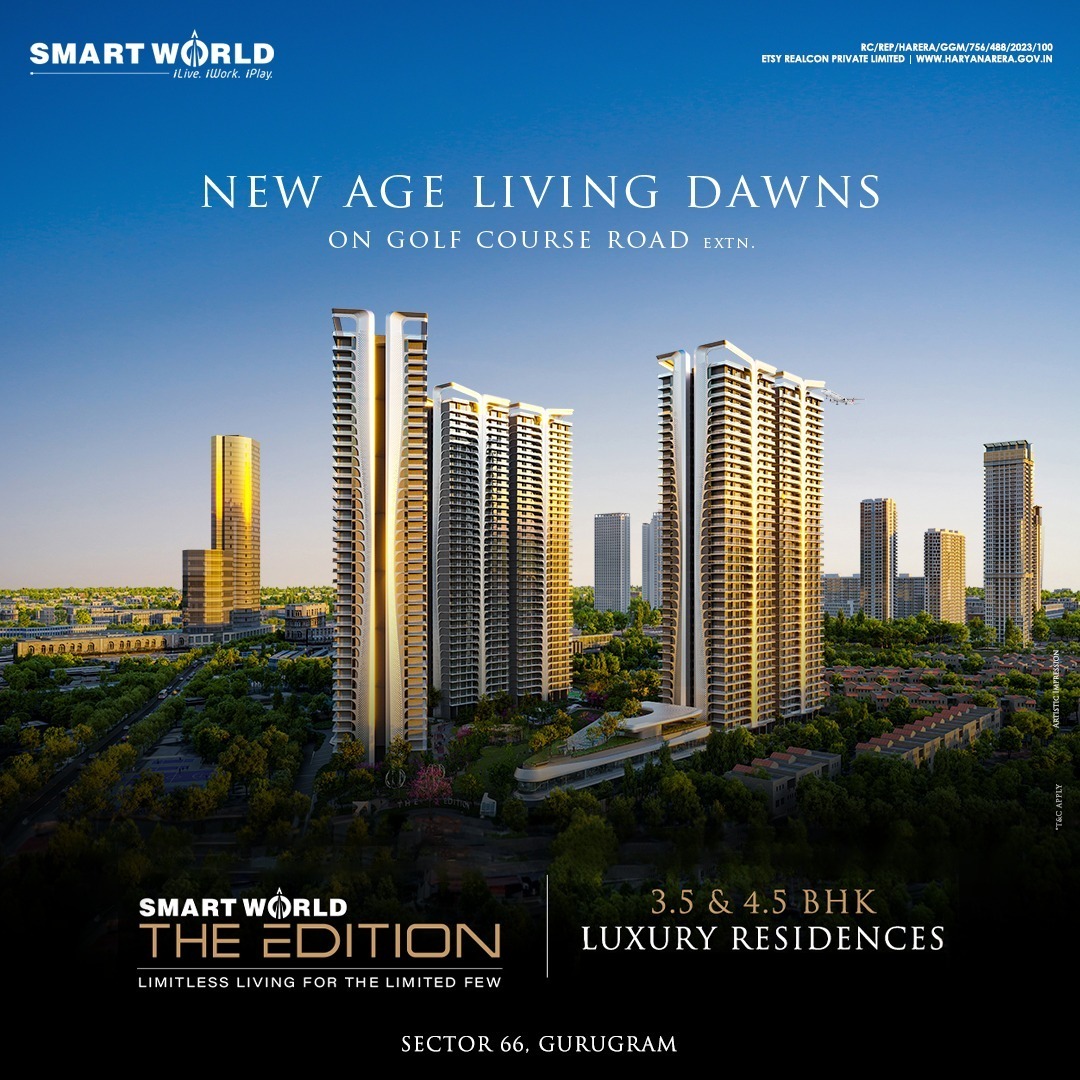 Smart World The Edition: Pioneering New Age Living on Golf Course Road Extension, Sector 66, Gurugram Update