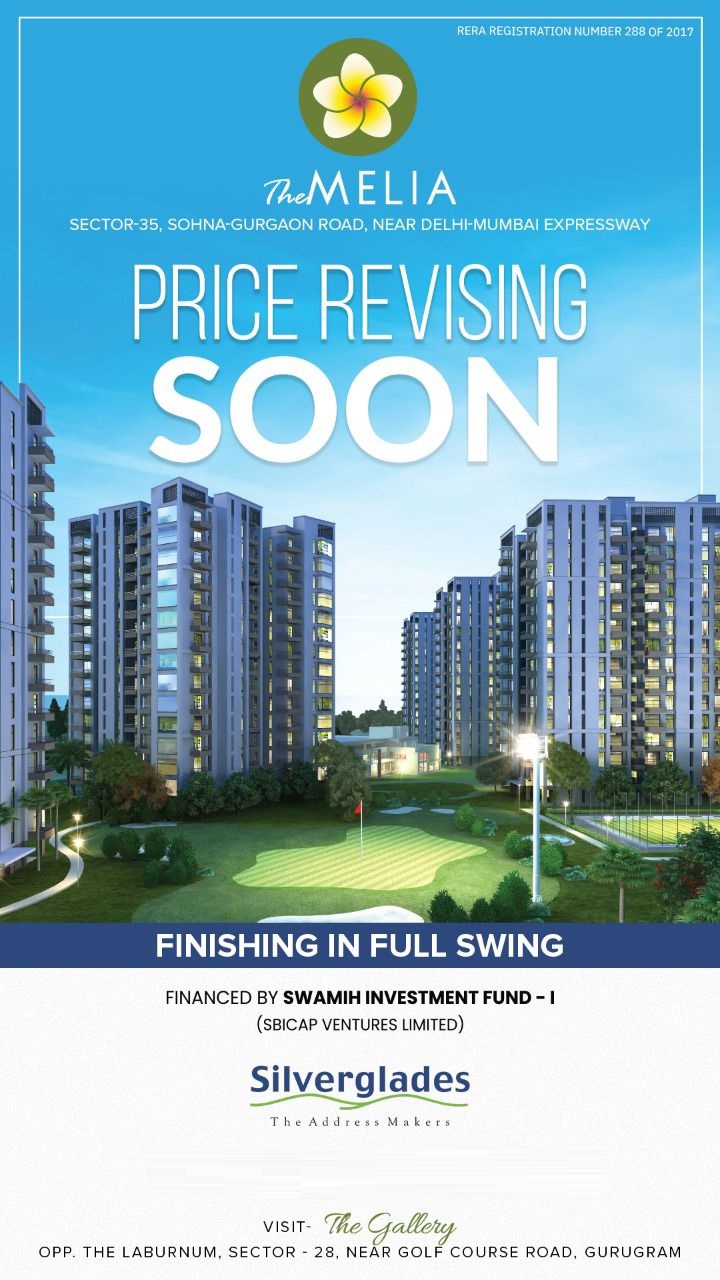 Price revising soon at Silverglades The Melia, South of Gurgaon Update
