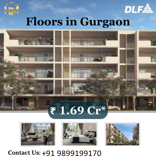 DLF's New Residential Floors in Gurgaon: Experience Grandeur at ?1.69 Cr Onwards Update