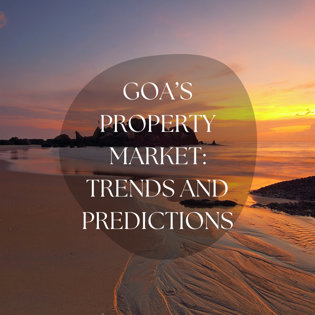 Goa’s Property Market: Trends and Predictions Update