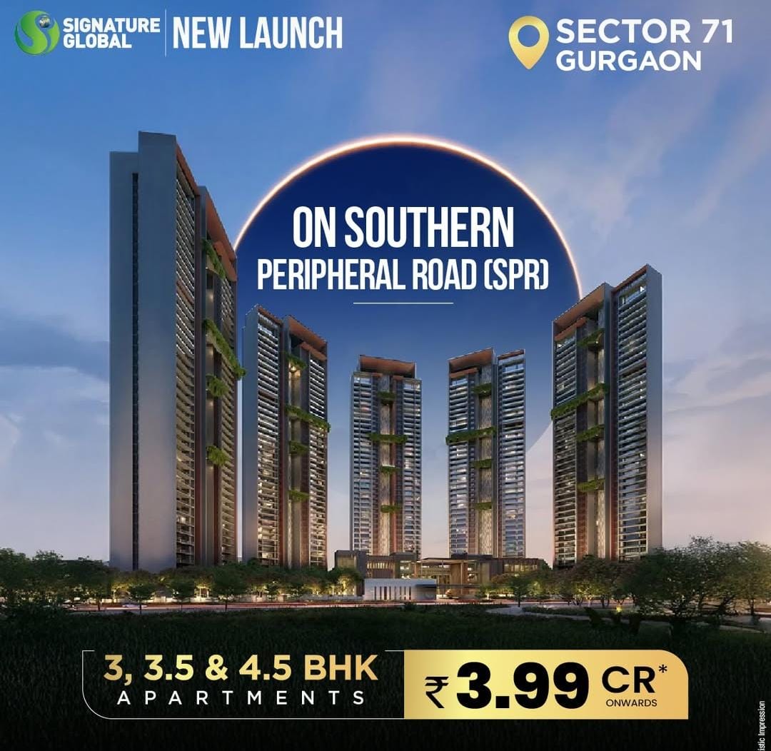 Explore Signature Global's New Launch in Sector 71, Gurgaon, from 3.99 Cr Update