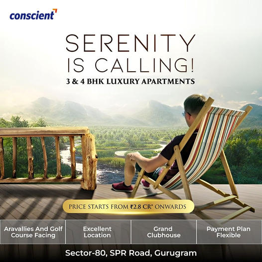 Conscient Real Estate Invites You to Embrace Tranquility with 3 & 4 BHK Luxury Apartments in Sector-80, Gurugram Update