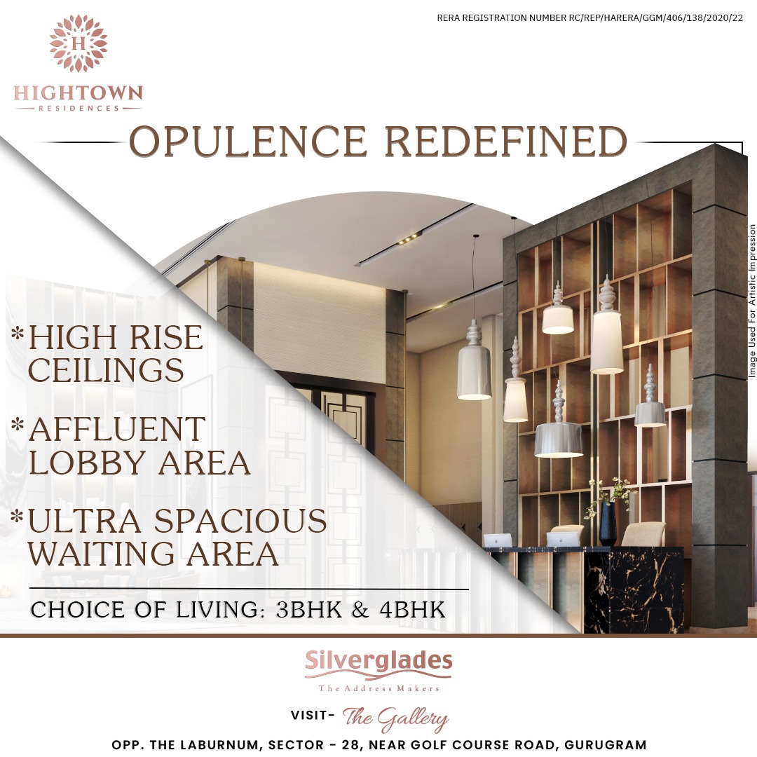Silverglades Hightown Residences: Defining Luxury in Sector-28, Near Golf Course Road, Gurugram Update