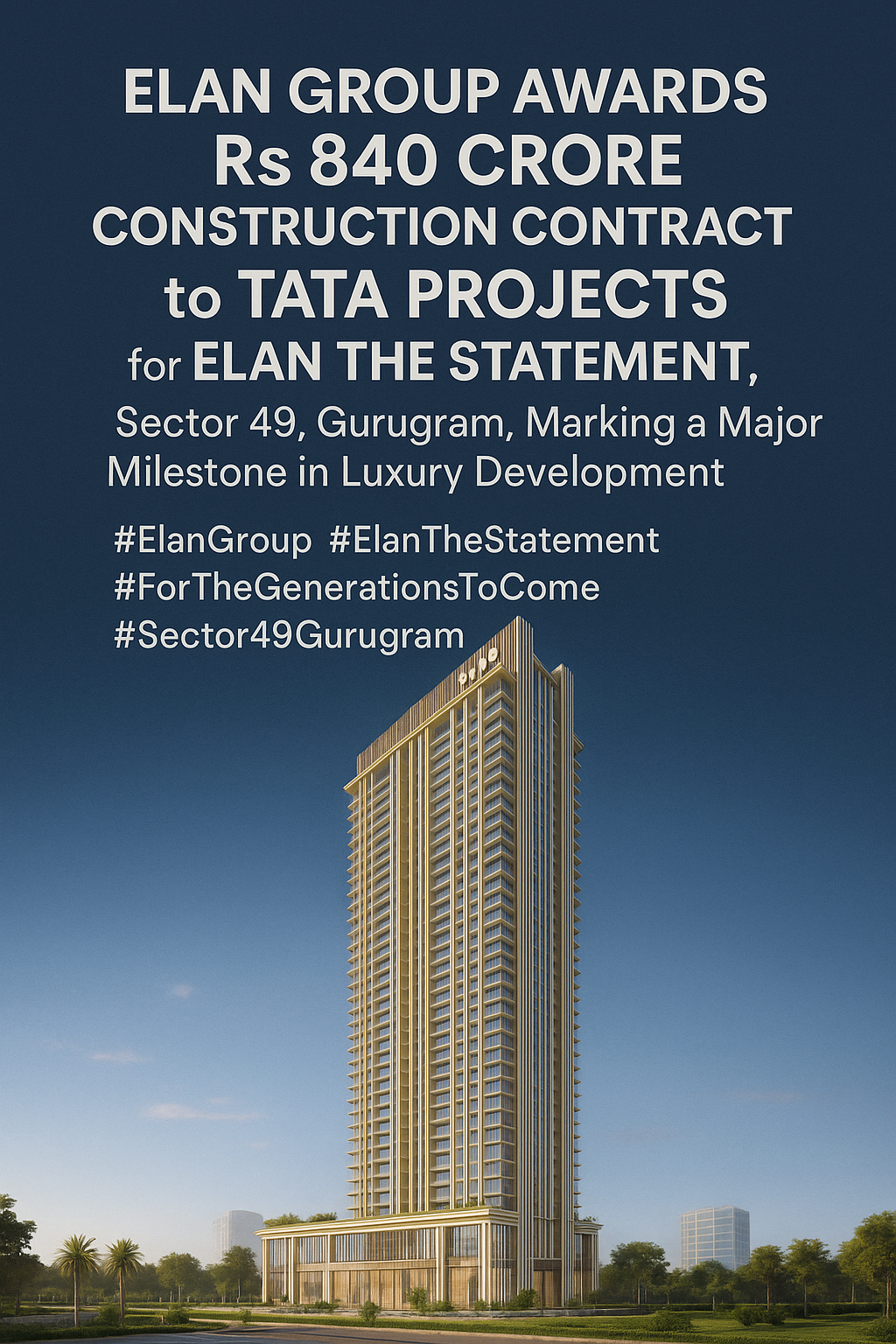 Discover Luxury Living at Elan The Statement with Tata Projects, Sector 49, Gurugram Update