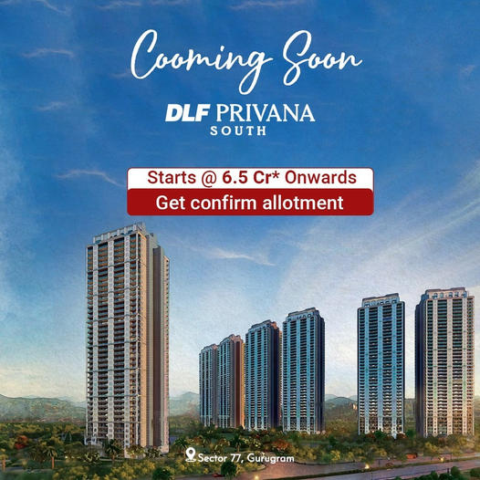 Anticipate Luxury at DLF Privana South: Premier Residences Starting at ?6.5 Cr in Sector 77, Gurugram Update